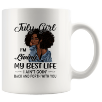 Black July girl living best life ain't goin back, birthday white gift coffee mug for women