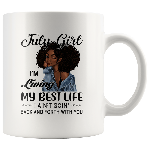 Black July girl living best life ain't goin back, birthday white gift coffee mug for women