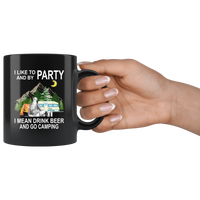 I like to and by Party mean drink beer go camping black gift coffee mug for women