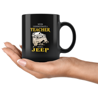 Never underestimate a teacher with a jeep black coffee mug