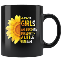 April girls are sunshine mixed with a little Hurricane sunflower black coffee mug, funny gift born in April