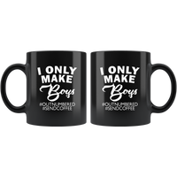 I only make boys outnumbered and send coffee black mug