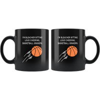 I'm bleacher sitting loud cheering basketball grandpa father's gift black coffee mug