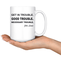 Lewis Get In Good Necessary Trouble John White Coffee Mug