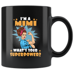 I'm a mimi what's your superpower strong woman mom mother gift black coffee mug
