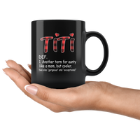 Titi another term for aunty like a mom but cooler see also gorgeous exceptional aunt gift black coffee mug