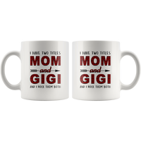 I have two titles Mom and Gigi rock them both, mother's day gift white coffee mug