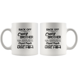 Back off i have a crazy brother he has anger issues and a serious use him white coffee Mugs