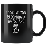 Look at you becoming a nurse and shit black coffee mug