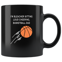 I'm bleacher sitting loud cheering basketball dad father's gift black coffee mug