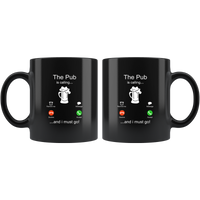 The Pub is calling and i must go love beer black coffee mug