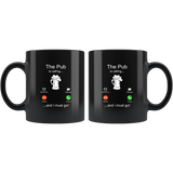 The Pub is calling and i must go love beer black coffee mug