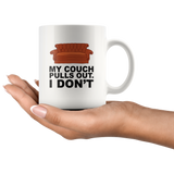 My couch pulls out I don’t sofa friends white coffee mug