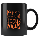 It's Just A Bunch Of Hocus Pocus Funny Halloween Costume Gift Black Coffee Mug