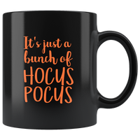 It's Just A Bunch Of Hocus Pocus Funny Halloween Costume Gift Black Coffee Mug