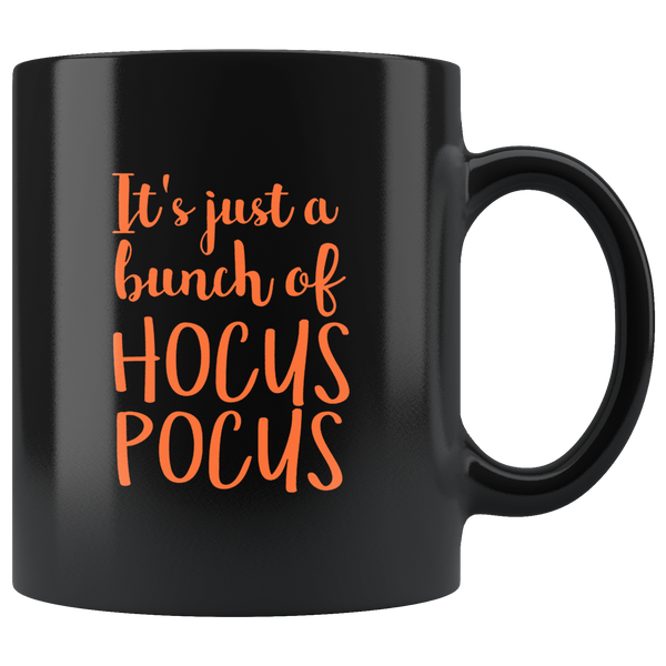 It's Just A Bunch Of Hocus Pocus Funny Halloween Costume Gift Black Coffee Mug