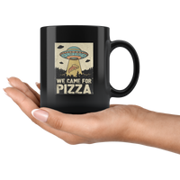 UFO we came for pizza black coffee mug