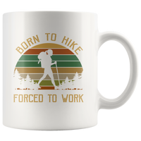 Born to hike forced to work vintage camping white gift coffee mugs for women