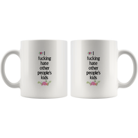 I fucking hate other people's kids floral white coffee mug