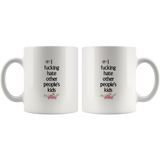 I fucking hate other people's kids floral white coffee mug