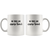 No tired like nurse tired white coffee mug