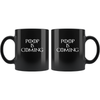 Poop is coming black coffee mug