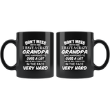 Don't mess with me I have a crazy grandpa, cuss, punch in face hard black gift coffee mug