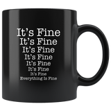 It's Fine Everything Is Fine Black Coffee Mug