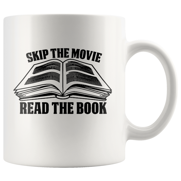 Skip the movie read the book white coffee mug