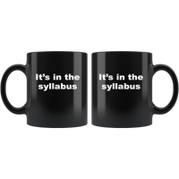 It's In The Syllabus Black Coffee Mug