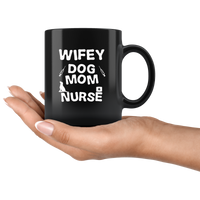 Wifey dog mom nurse black coffee mug