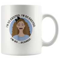 I'm So Excited I'm So Scared Girl White Coffee Mug