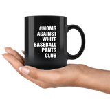 #Moms Against White Baseball Pants Club Black Coffee Mug