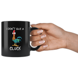 Chicken Hei Hei I don't give a Cluck funny black gift coffee mug