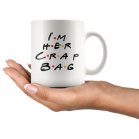 I'm Her Crap Bag White Coffee Mug