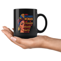 December woman I am Stronger, braver, smarter than you think, birthday gift black coffee mug