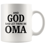 And God said let there be Oma white coffee mug, mother's day gift