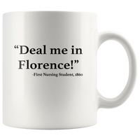 Deal me in florence the first nursing student in 1860 white coffee mug