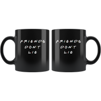 Friends don't lie black coffee mug