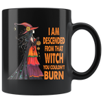 I Am Descended From That Witch You Couldn't Burn Halloween Gift Black Coffee Mug