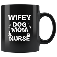 Wifey dog mom nurse black coffee mug