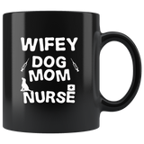 Wifey dog mom nurse black coffee mug