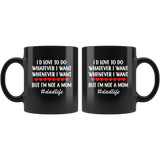 Dad life I'd love to do whatever whenever i want but not a mom, father's day gift black coffee mug