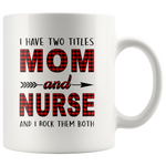 I have two titles Mom and Nurse rock them both, mother's day white gift coffee mug