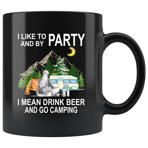 I like to and by Party mean drink beer go camping black gift coffee mug for women