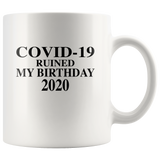 Virus Ruined My Birthday 2020 White Coffee Mug