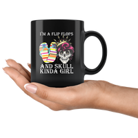 I'm a flip flops and skull kinda girl black coffee mug