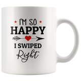 I'm So Happy I Swiped Right White Coffee Mug