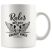 Rules Don't Apply To August Girls Birthday Gift White Coffee Mug