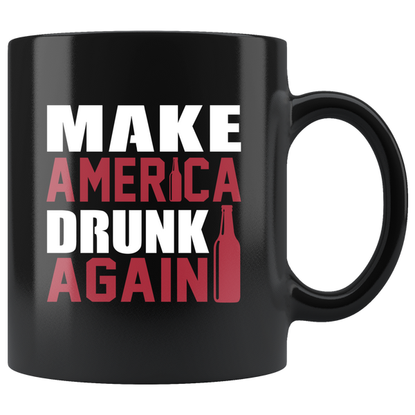 Make America Drunk Again Black Coffee Mug